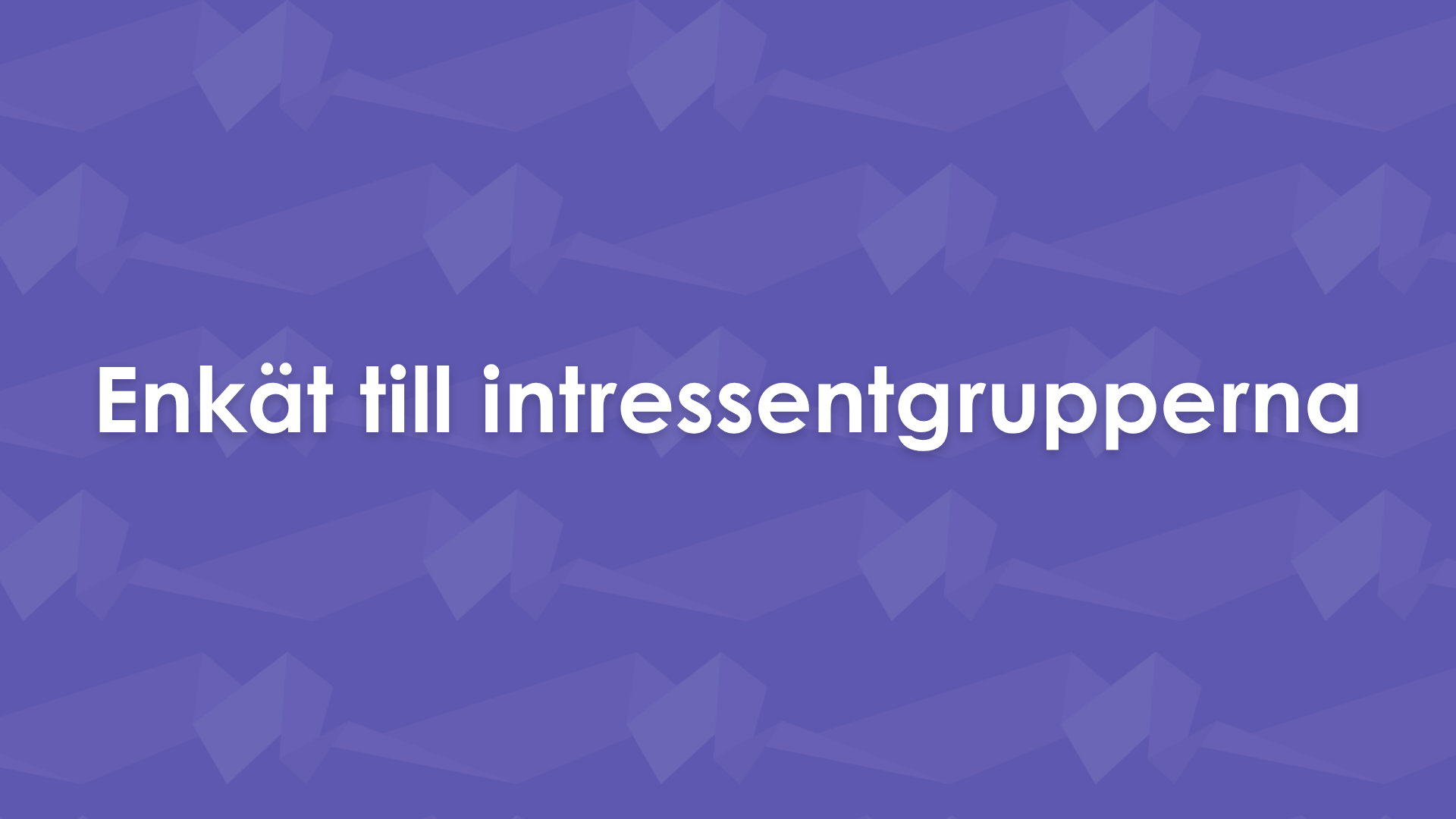 Enkät till intressentgrupperna